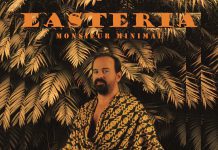 Συνέντευξη #4 Ο εξαιρετικός Monsieur Minimal μου μίλησε για τον πολυαναμενόμενο δίσκο του με τίτλο “Easteria” και είναι απλά απολαυστικός!
